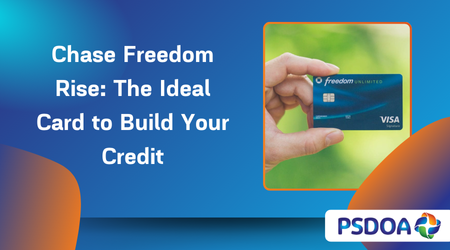 Chase Freedom Rise: The Ideal Card to Build Your Credit