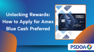 Unlocking Rewards: How to Apply for Amex Blue Cash Preferred