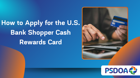 How to Apply for the U.S. Bank Shopper Cash Rewards Card